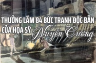 [Ảnh] Thưởng lãm 84 bức tranh độc bản của họa sỹ Nguyễn Cương